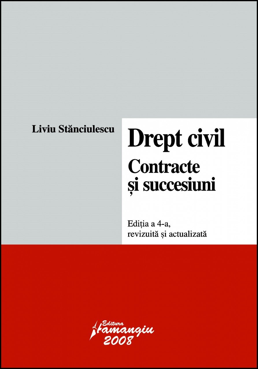 Drept civil. Contracte si succesiuni editia a 4-a Liviu Stanciulescu