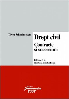 Drept civil. Contracte si succesiuni editia a 4-a Liviu Stanciulescu