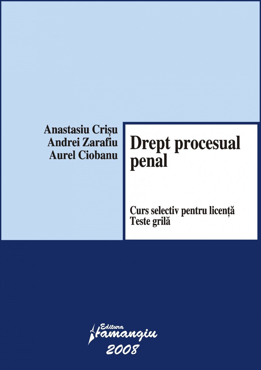 Imagine Drept procesual penal. Curs selectiv pentru licenta. Teste grila
