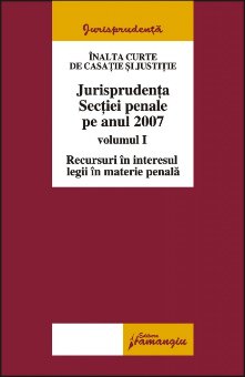 Imagine Jurisprudenta sectiei penale pe 2007. Vol. 1