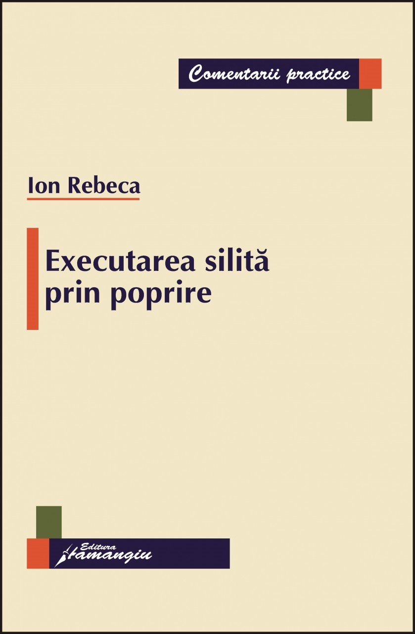 Executarea silita prin poprire - comentarii practice autor Ion Rebeca
