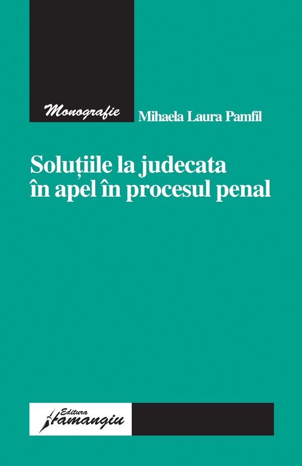 Solutii la judecata in apel in procesul penal