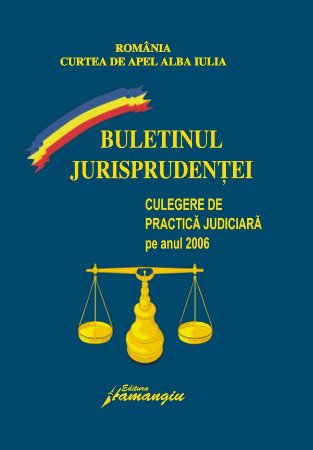 Imagine Curtea de Apel Alba Iulia. Buletinul jurisprudentei 2006