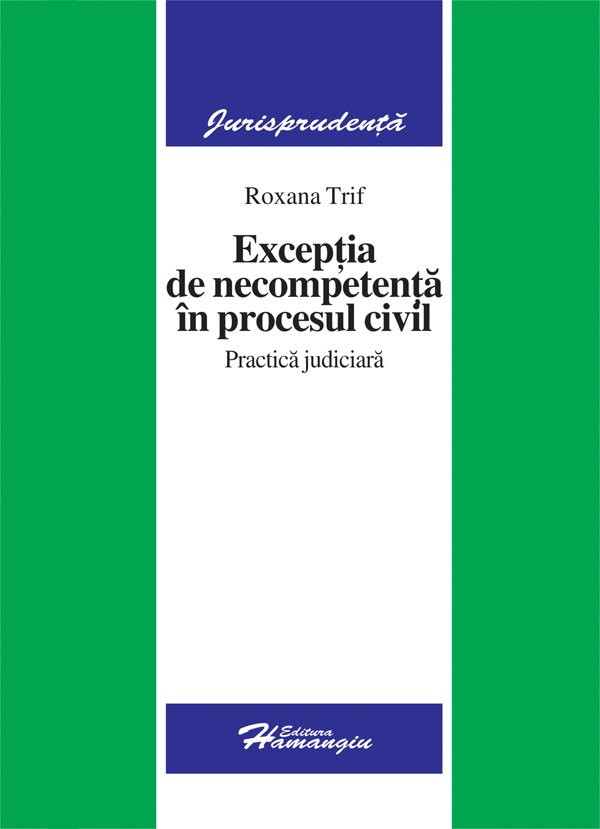 Imagine Exceptia de necompetenta in procesul civil. Practica judiciara