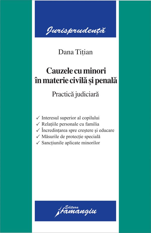 Imagine Cauzele cu minori in materie civila si penala. Practica judiciara