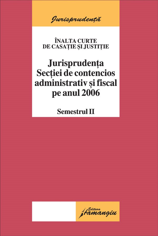Imagine Jurisprudenta sectiei de contencios administrativ pe anul 2006, sem II