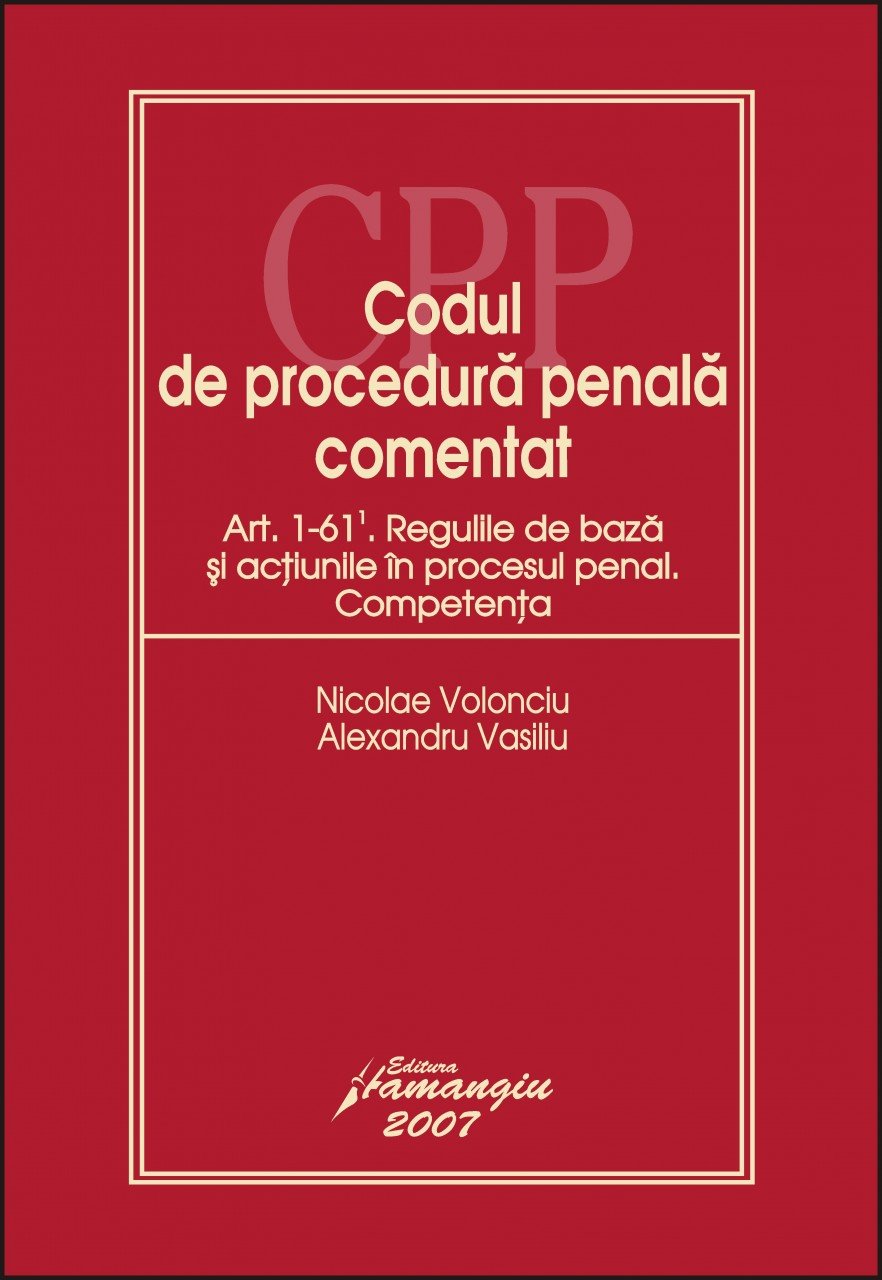 Imagine Codul de procedura penala. Regulile de baza si actiunile in procesul penal