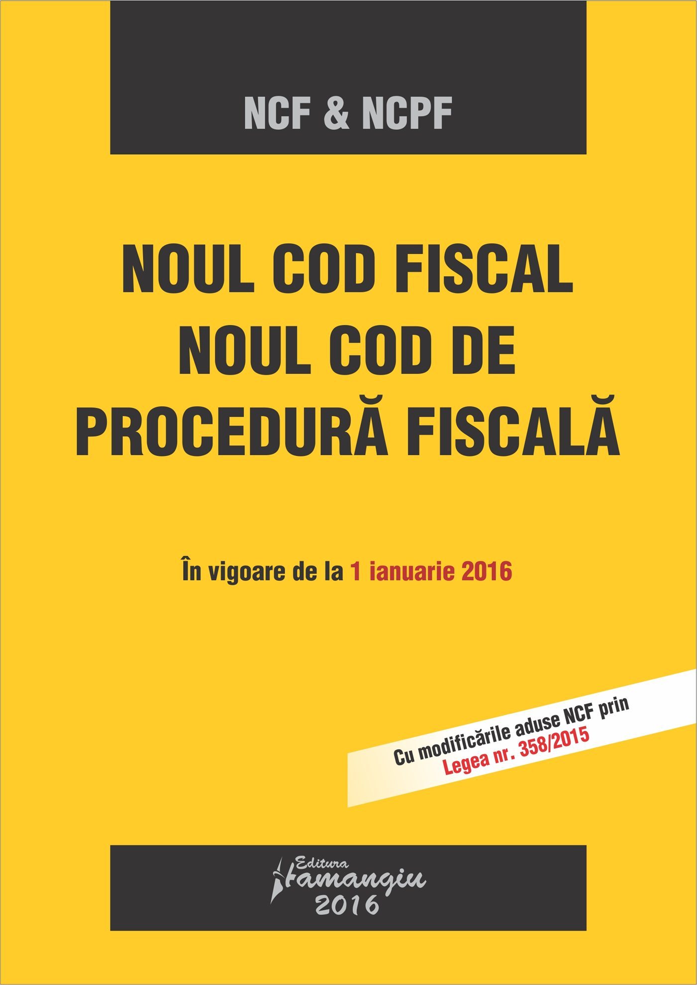 Imagine Noul Cod fiscal si noul Cod de procedura fiscala, in vigoare de la 01.01.2016 Ed.2