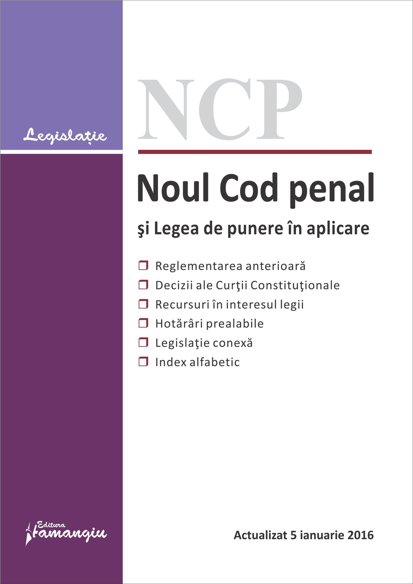 Noul Cod penal si Legea de punere in aplicare. Actualizat 5 ianuarie 2016