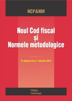 Imagine Noul Cod fiscal si Normele metodologice 01.01.2016