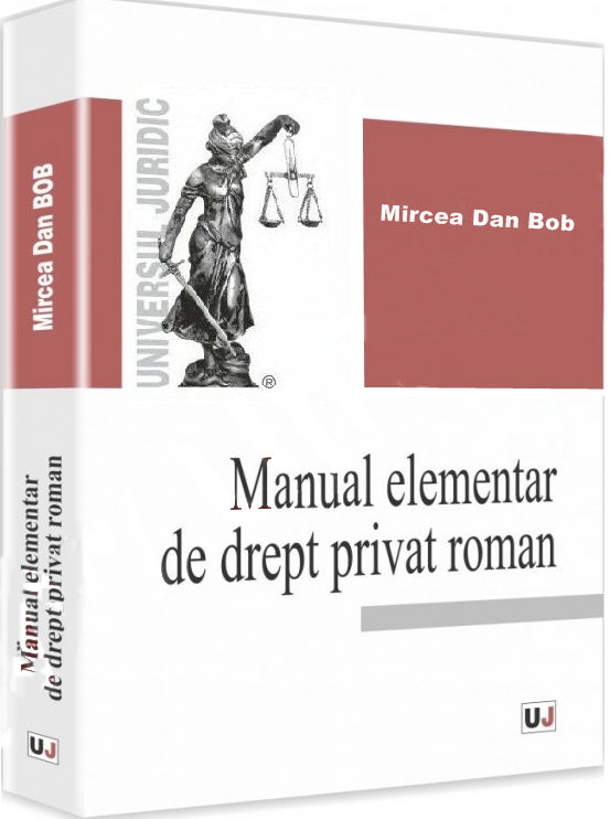 Manual elementar de drept privat roman Mircea Dan Bob