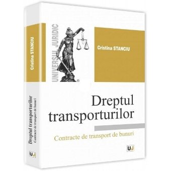 Dreptul transporturilor Contracte de transport de bunuri - Stanciu