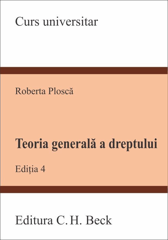 Teoria generala a dreptului. Editia 4 - Plosca