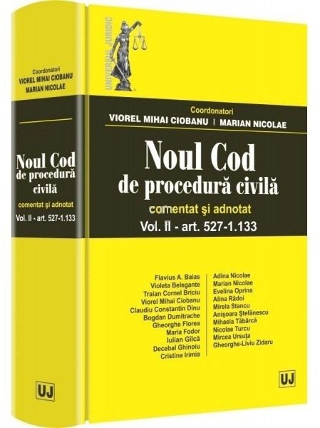 Noul Cod de procedura civila. Comentat si adnotat Vol. II - art. 527-1.133 - Ciobanu