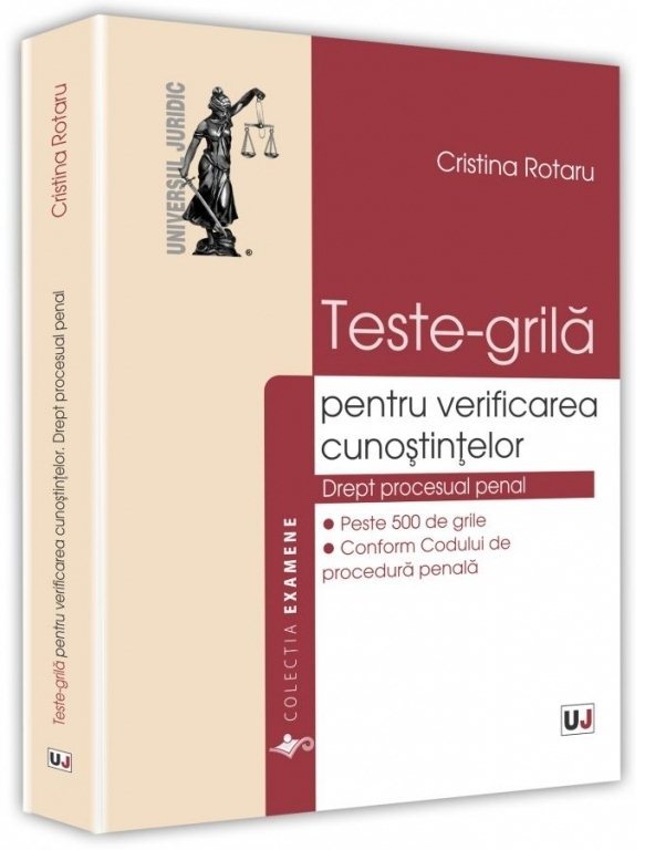 Teste-grila pentru verificarea cunostintelor. Drept procesual penal - Rotaru