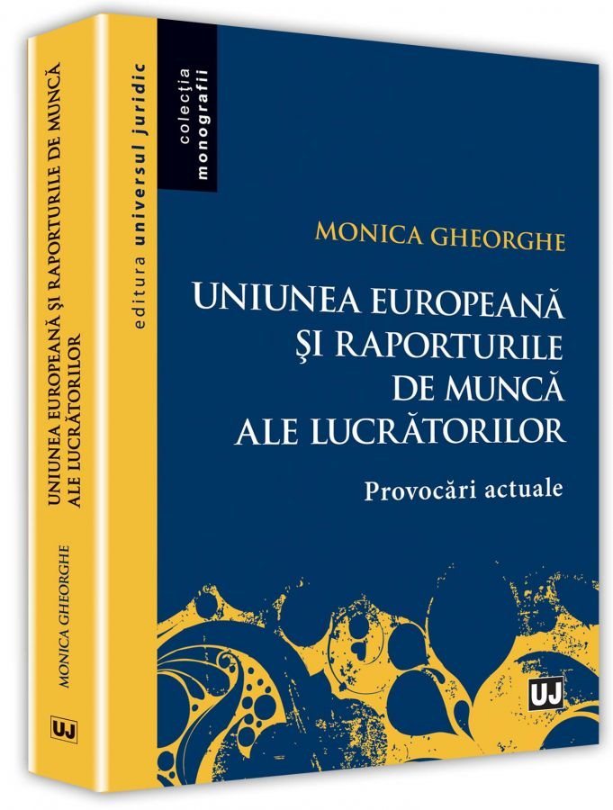 Uniunea europeana si raporturile de munca ale lucratorilor. Provocari actuale