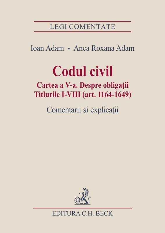 Codul civil. Cartea a V-a. Despre obligatii - Adam