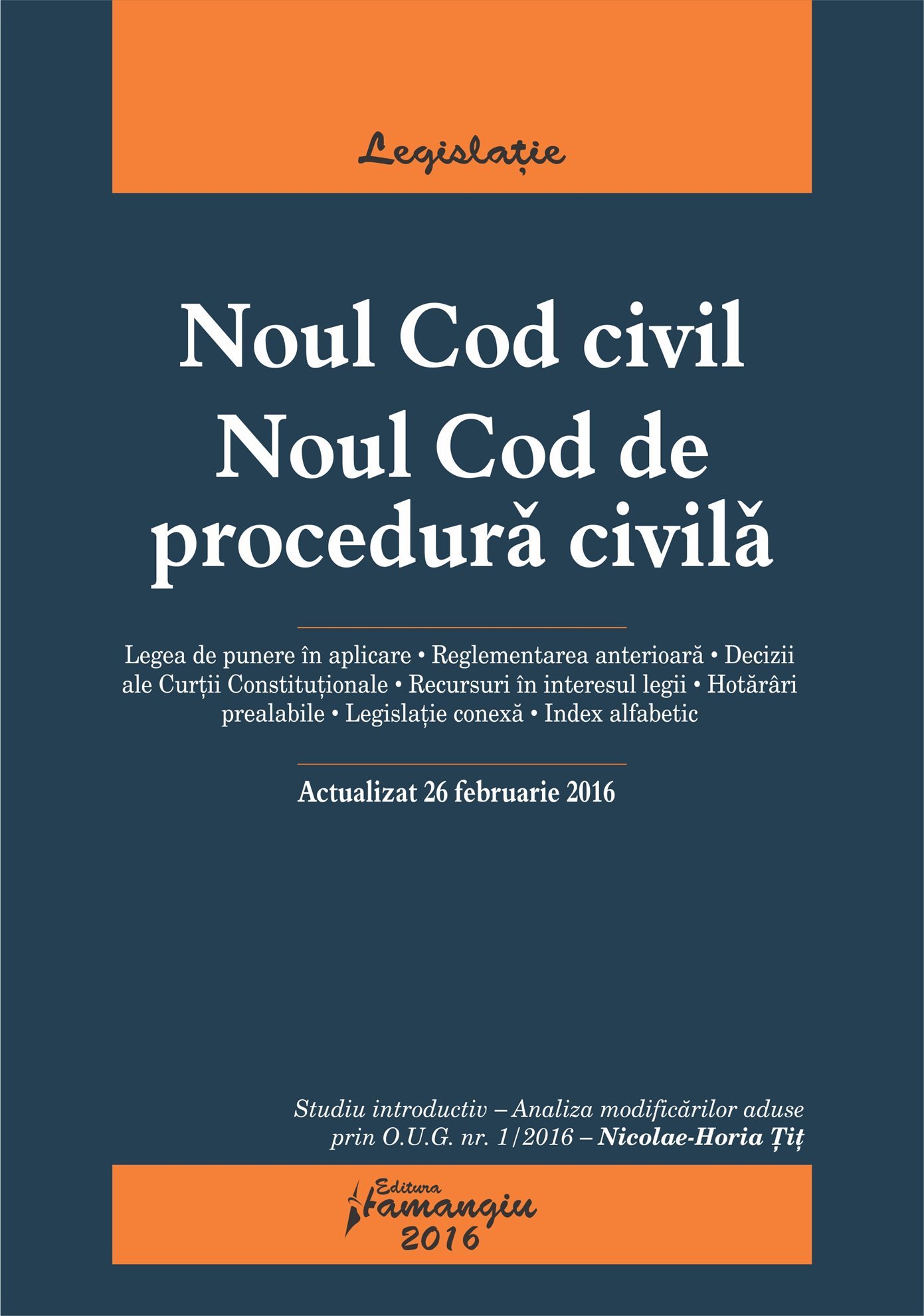 Noul Cod civil. Noul Cod de procedura civila. Actualizat 26 februarie 2016
