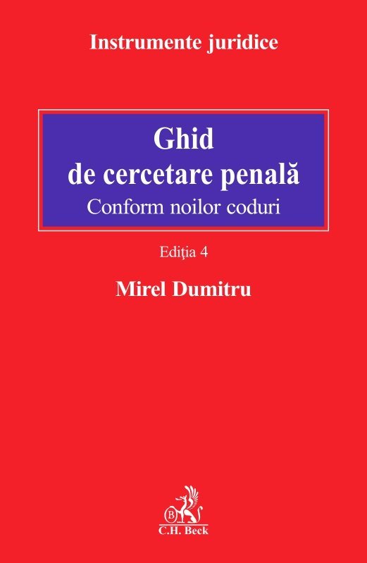 Ghid de cercetare penala. Conform noilor coduri. Editia a 4-a - Dumitru