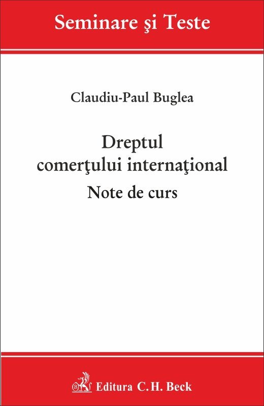 Dreptul comertului international. Note de curs - Buglea