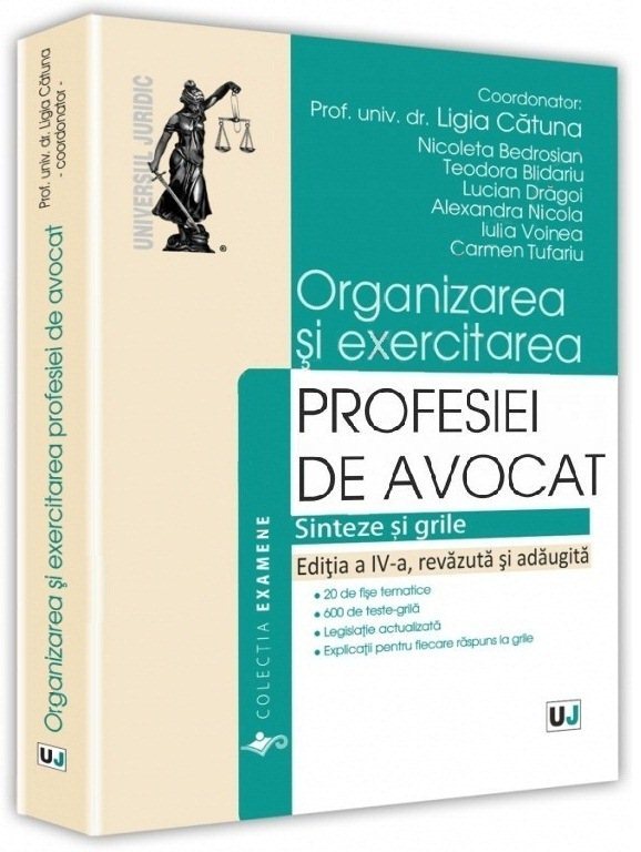 Organizarea si execrcitarea profesiei de avocat - ed a 4-a - Oprina