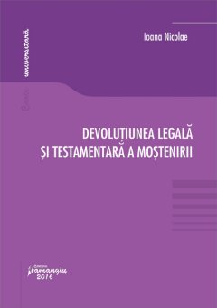 Devolutiunea legala si testamentara a mostenirii - Ioana Nicolae