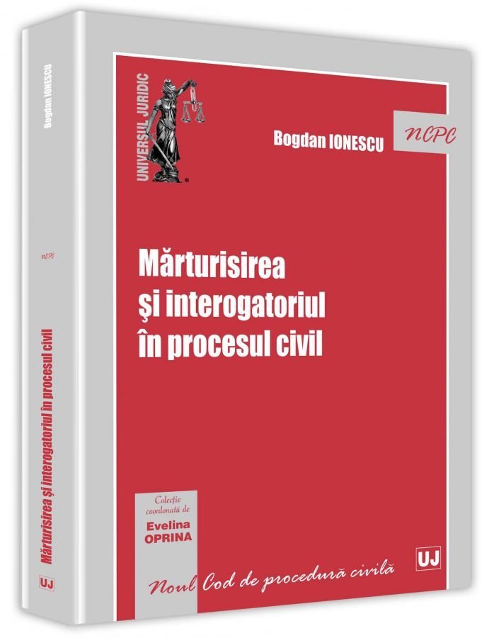Marturisirea si interogatoriul in procesul civil - Ionescu