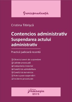 Contencios administrativ. Suspendarea actului administrativ-Titirisca