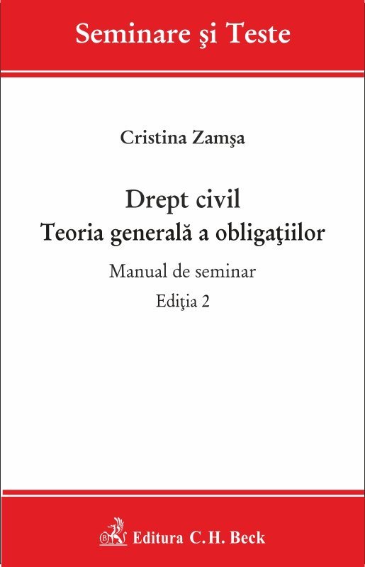 Drept civil. Teoria generala a obligatiilor. Manual de seminar. Editia a 2-a - Zamsa