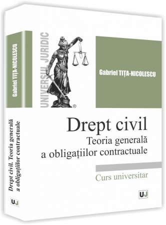 Drept civil. Teoria generala a obligatiilor contractuale - Tita-Nicolescu