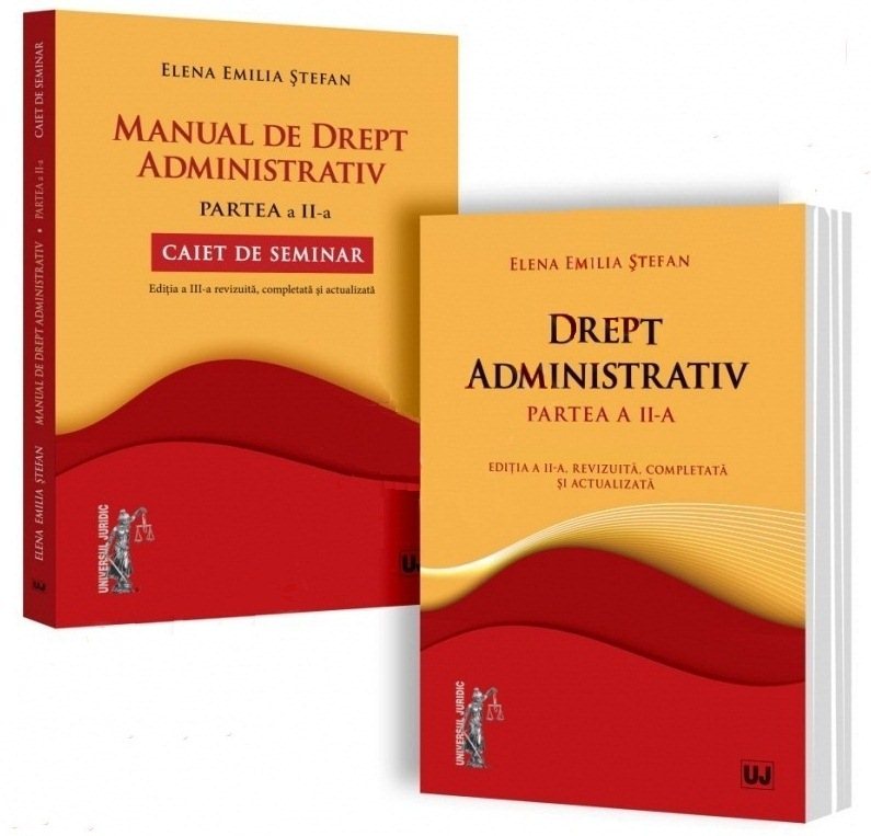 Drept administrativ. Partea a II-a. Manual de drept administrativ. Partea II. Caiet de seminar - Emilia Stefan