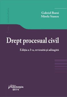 Drept procesual civil. Editia a 3-a  2016_Boroi,Stancu 