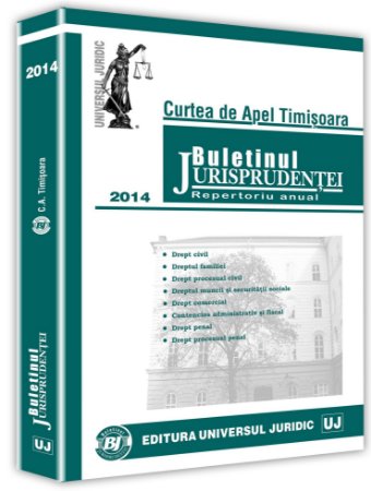 Buletinul Jurisprudentei Curtea de Apel Timisoara 2014