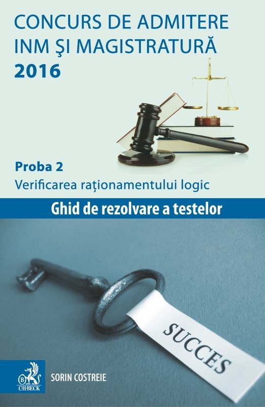 Concurs de admitere la INM si Magistratura 2016. Proba 2. Verificarea rationamentului logic