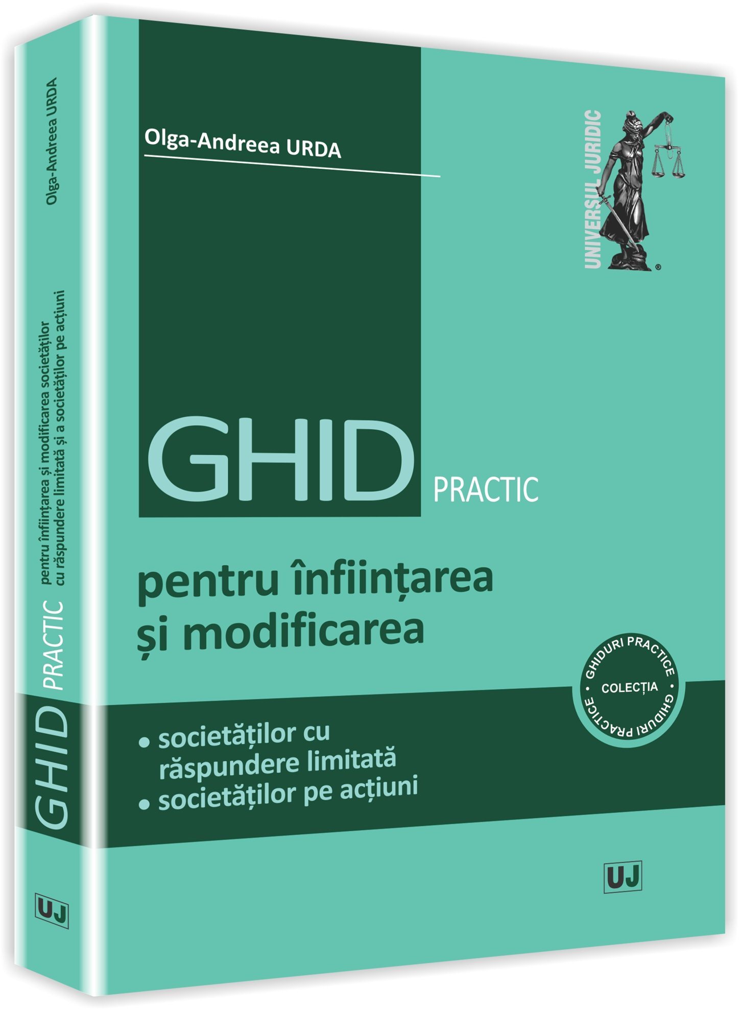 Ghid practic pentru infiintarea si modificarea societatilor cu raspundere limitata si a societatilor pe actiuni - Urda