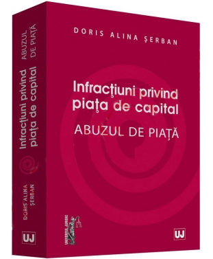 Infractiuni privind piata de capital. Abuzul de piata - Doris Serban