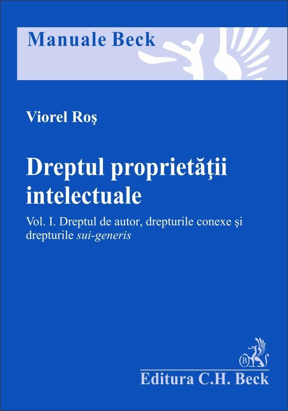 Dreptul proprietatii intelectuale. Vol. 1 - Ros