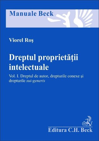 Dreptul proprietatii intelectuale. Vol. 1 - Ros