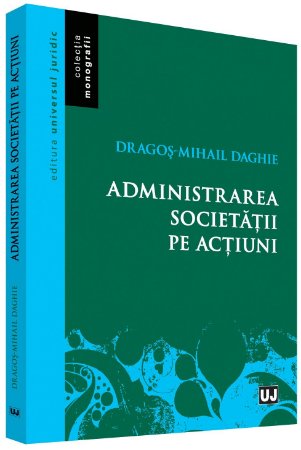 Administrarea societatii pe actiuni - Daghie