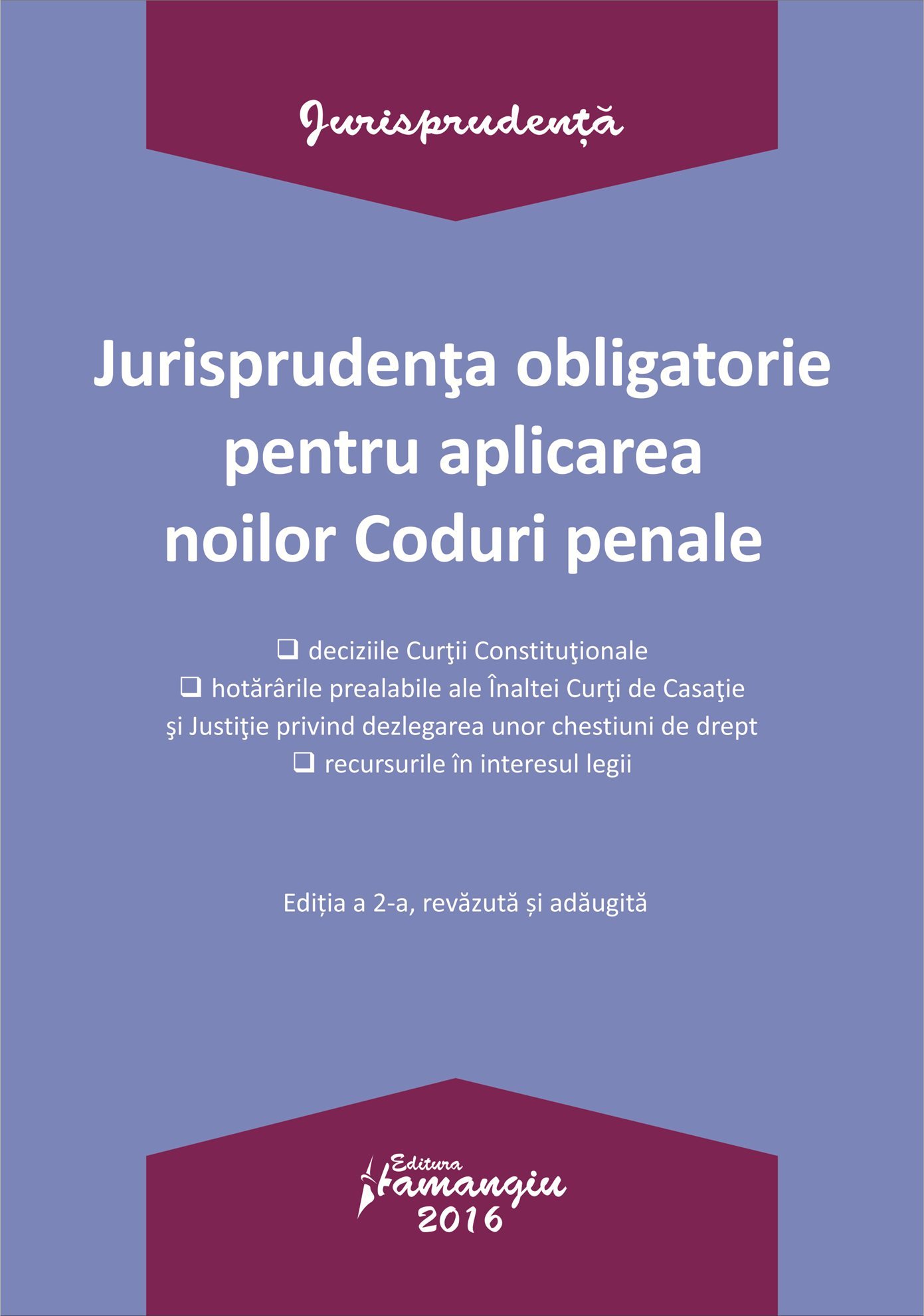 Jurisprudenta obligatorie pentru aplicarea noilor Coduri penale
