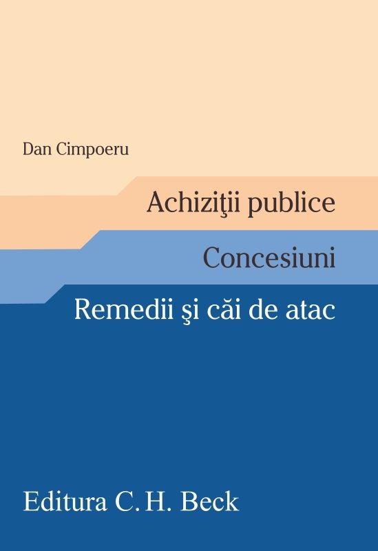 Achizitii publice. Concesiuni. Remedii si cai de atac - Cimpoieru