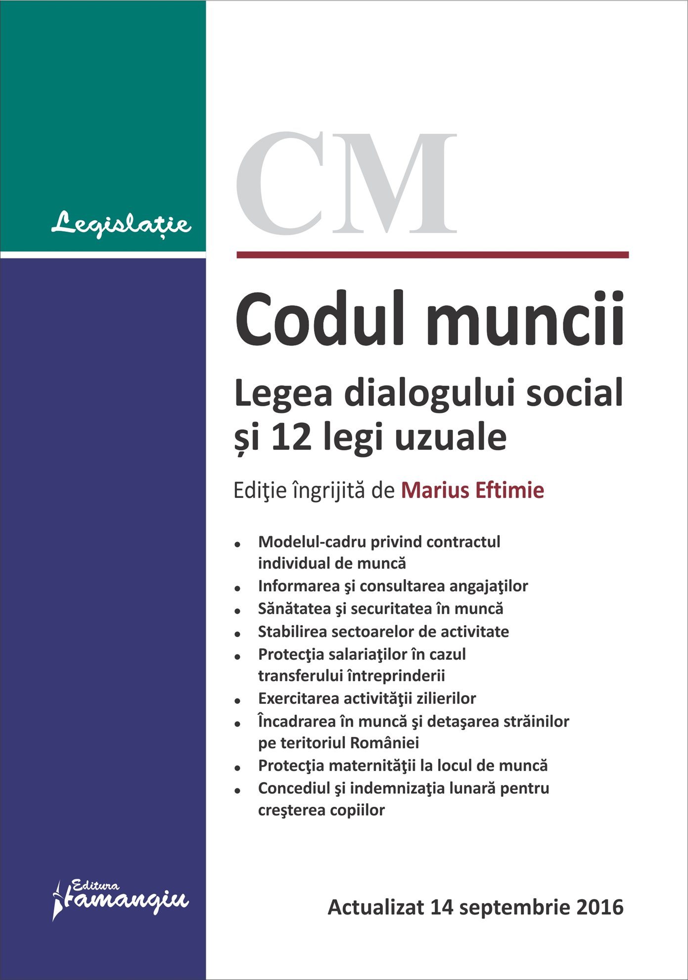 Codul muncii. Legea dialogului social si 12 legi uzuale - actualizat la 14 septembrie 2016