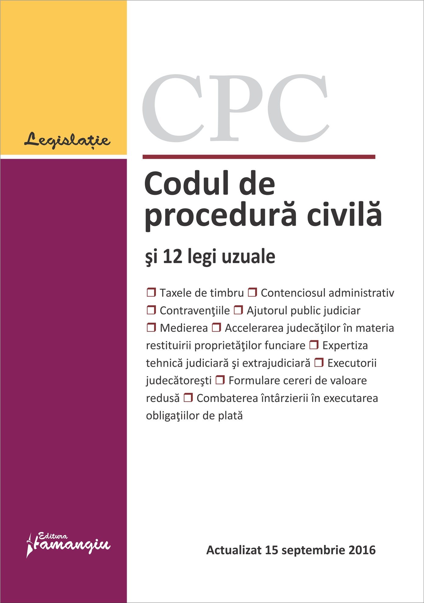 Codul de procedura civila si 12 legi uzuale. Actualizat 15 septembrie 2016