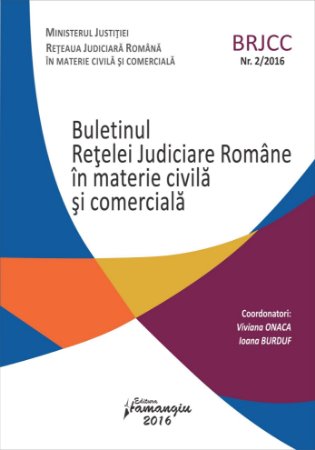 Buletinul Retelei Judiciare Romane in materie civila si comerciala nr. 2/2016