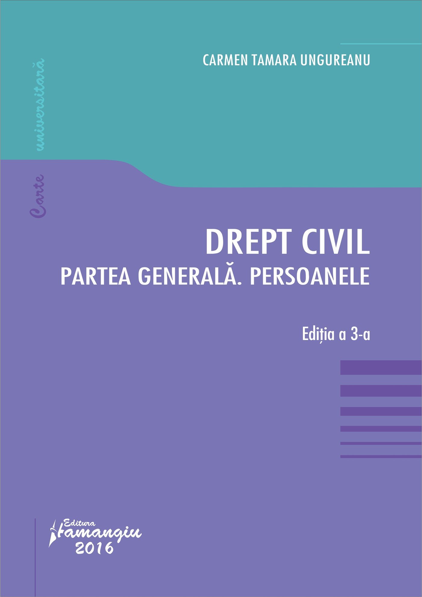 Drept civil. Partea generala. Persoanele. Editia a 3-a-Ungureanu