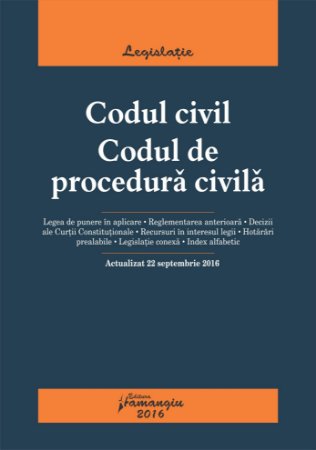 Codul civil. Codul de procedura civila. Actualizat 22 septembrie 2016