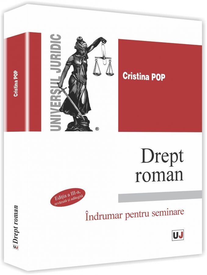 Drept roman. Indrumar pentru seminarii. Editia a 3-a revazuta si adaugita