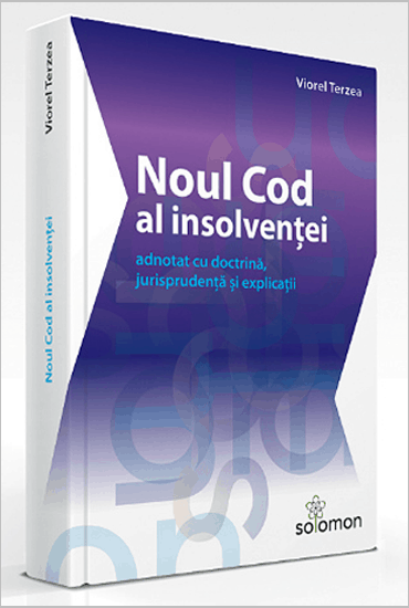 Noul Cod al insolventei adnotat cu doctrina, jurisprudenta si explicatii - Terzea