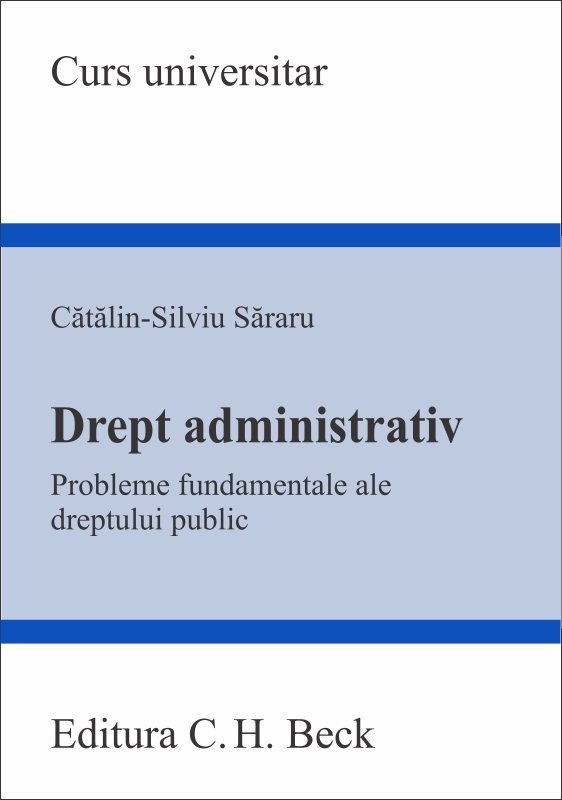 Drept administrativ. Probleme fundamentale ale dreptului public - Sararu