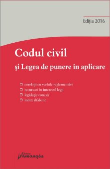Codul civil si Legea de punere in aplicare. Actualizat 7 octombrie 2016